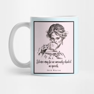 Drinking tea illustration with Edith Wharton quote: Silence may be as variously shaded as speech Mug